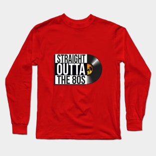 Straight Outta The 80s vinyl design Long Sleeve T-Shirt